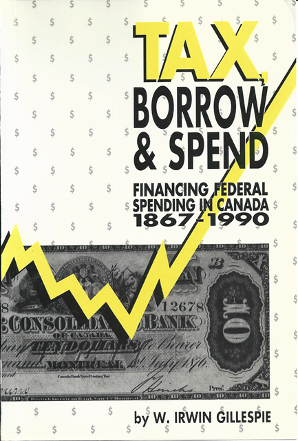 Irwin Gillespie - Tax, Borrow and Spend, E-bok