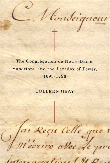 Colleen Gray - Congregation de Notre-Dame, Superiors, and the Paradox of Power, 1693-1796, E-bok. Tillgänglighet: Lägg i varukorg