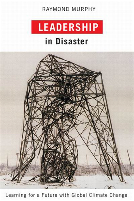 Raymond Murphy - Leadership in Disaster, E-bok