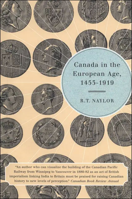 R.T. Naylor - Canada in the European Age, 1453-1919, New Edition, E-bok. Tillgänglighet: Lägg i varukorg