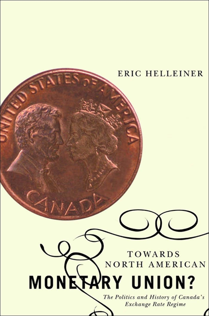 Eric Helleiner - Towards North American Monetary Union?, E-bok