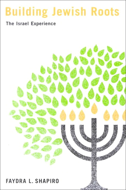 Faydra L. Shapiro - Building Jewish Roots, E-bok