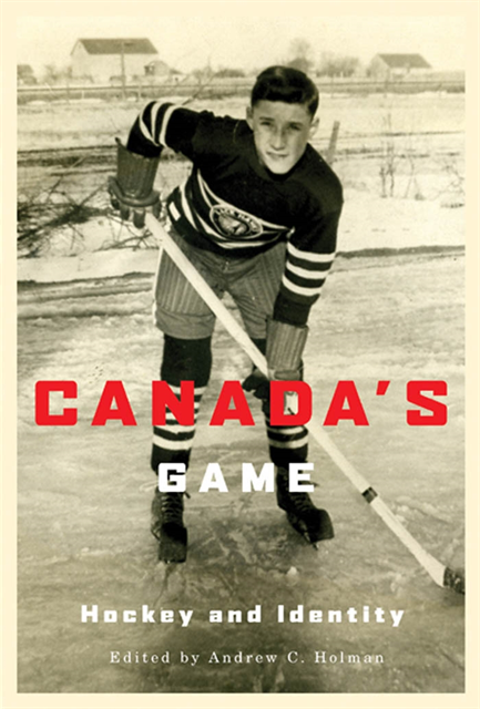 Andrew C. Holman - Canada's Game, E-bok
