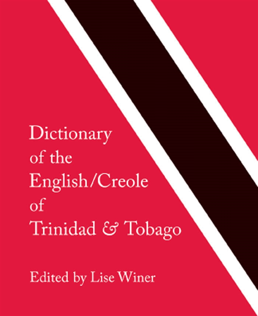 Lise Winer - Dictionary of the English/Creole of Trinidad & Tobago, E-bok
