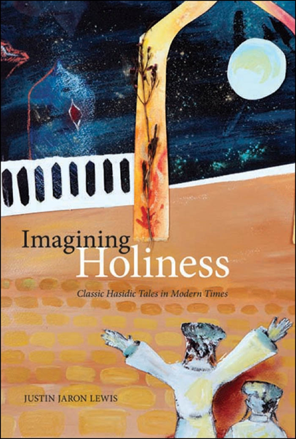 Justin Jaron Lewis - Imagining Holiness, E-bok