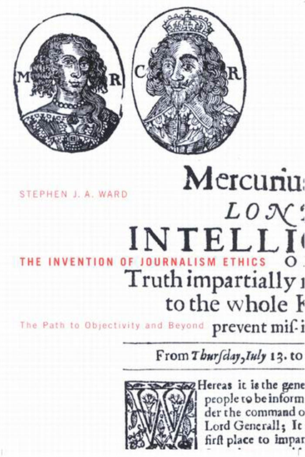 Stephen J.A. Ward - Invention of Journalism Ethics, E-bok