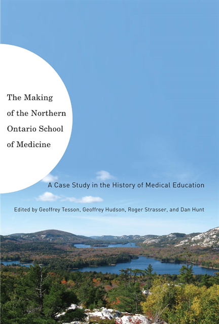 Roger Strasser, Geoffrey L. Hudson, Geoffrey Tesson - Making of the Northern Ontario School of Medicine, E-bok
