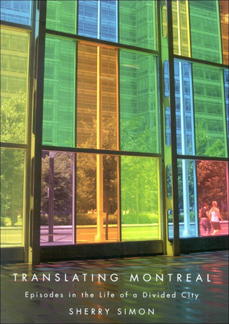 Sherry Simon - Translating Montreal, E-bok