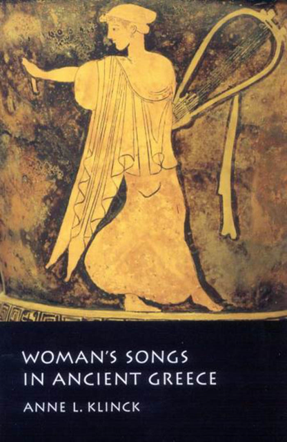 Anne L. Klinck - Woman's Songs in Ancient Greece, E-bok