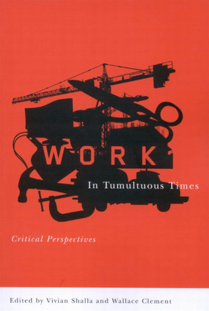 Wallace Clement, Vivian Shalla - Work in Tumultuous Times, E-bok