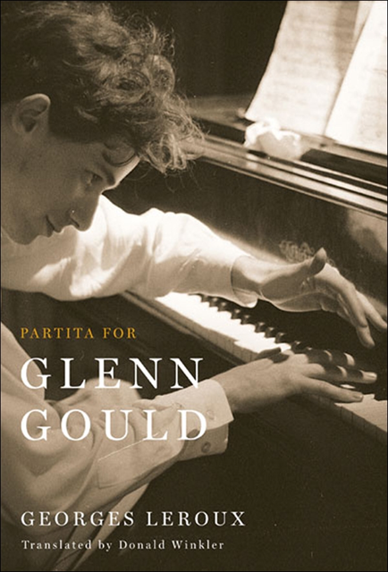 Georges Leroux - Partita for Glenn Gould, E-bok