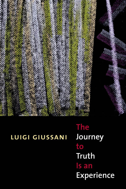 Luigi Giussani - Journey to Truth Is an Experience, E-bok