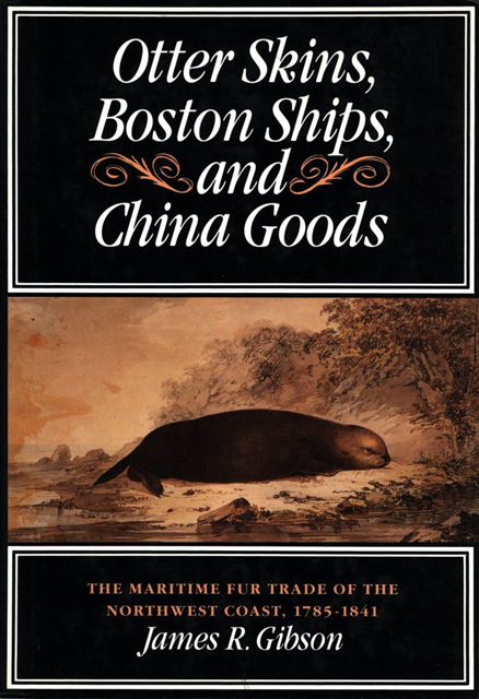 James R. Gibson - Otter Skins, Boston Ships, and China Goods, E-bok