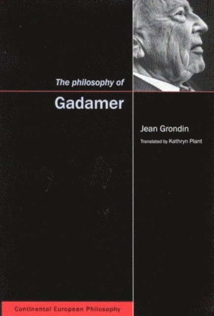 Kathryn Plant, Jean Grondin - Philosophy of Gadamer, E-bok