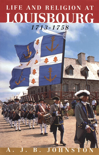 A. Johnston - Religion in Life at Louisbourg, 1713-1758, E-bok