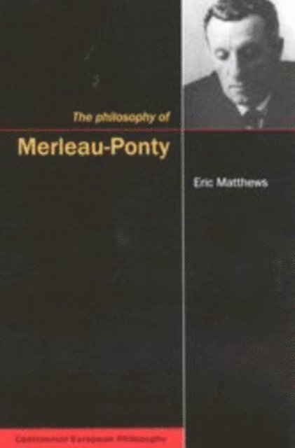 Eric Matthews - Philosophy of Merleau-Ponty, E-bok