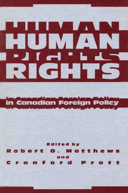 R. Matthews - Human Rights in Canadian Foreign Policy, E-bok