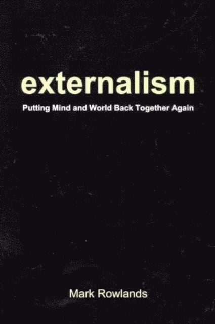 Mark Rowlands - Externalism, E-bok