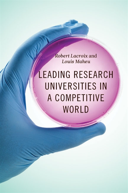 Louis Maheu, Robert Lacroix - Leading Research Universities in a Competitive World, E-bok
