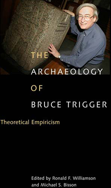 Michael S. Bisson, Ronald F. Williamson - Archaeology of Bruce Trigger, E-bok