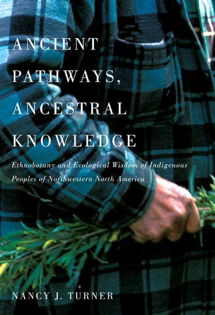Nancy J. Turner - Ancient Pathways, Ancestral Knowledge, E-bok