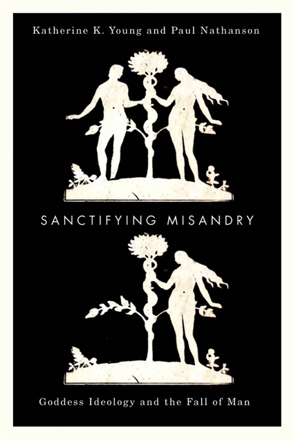 Paul Nathanson, Katherine K. Young - Sanctifying Misandry, E-bok