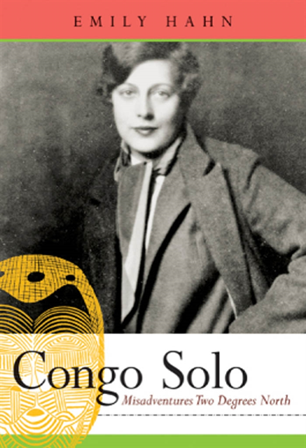 Emily Hahn, Ken Cuthbertson - Congo Solo, E-bok
