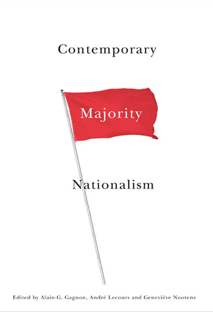 Andre Lecours, Alain-G. Gagnon, Nootens - Contemporary Majority Nationalism, E-bok
