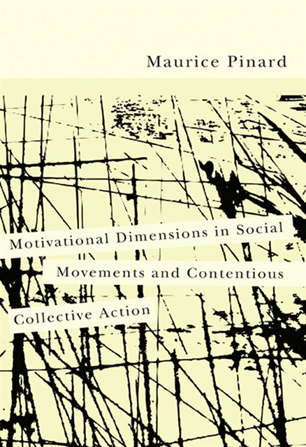 Maurice Pinard - Motivational Dimensions in Social Movements and Contentious Collective Action, E-bok
