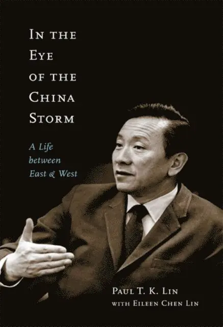 Eileen Chen Lin, Paul T.K. Lin - In the Eye of the China Storm, E-bok. Tillgänglighet: Lägg i varukorg