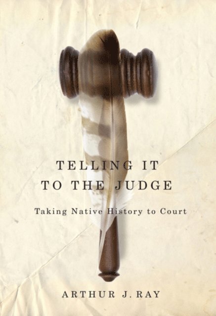 Arthur J. Ray - Telling It to the Judge, E-bok