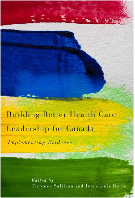 Jean-Louis Denis, Terrence Sullivan - Building Better Health Care Leadership for Canada, E-bok