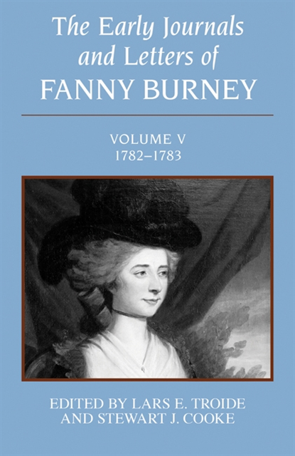 Stewart J. Cooke, Lars E. Troide, Fanny Burney - Early Journals and Letters of Fanny Burney: Volume V, 1782-1783, E-bok
