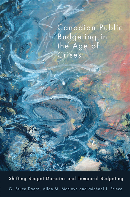 Michael J. Prince, Allan M. Maslove, G. Bruce Doern - Canadian Public Budgeting in the Age of Crises, E-bok