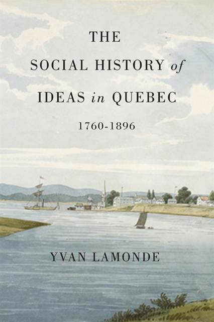 Yvan Lamonde - Social History of Ideas in Quebec, 1760-1896, E-bok. Tillgänglighet: Lägg i varukorg
