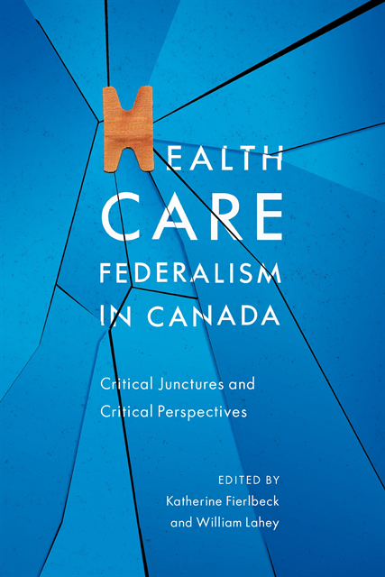 William Lahey, Katherine Anne Fierlbeck - Health Care Federalism in Canada, E-bok