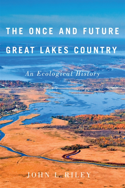 John L. Riley - Once and Future Great Lakes Country, E-bok. Tillgänglighet: Lägg i varukorg