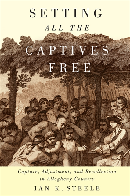 Ian K. Steele - Setting All the Captives Free, E-bok