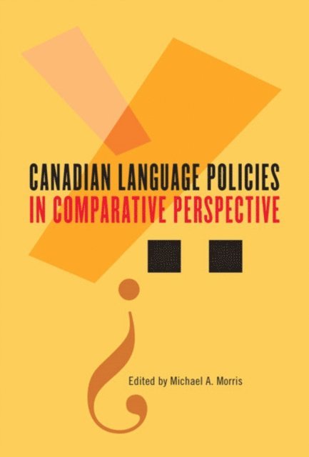Michael A. Morris - Canadian Language Policies in Comparative Perspective, E-bok