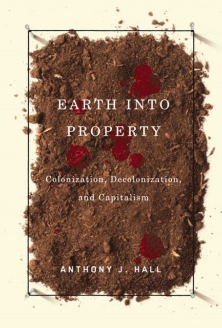 Anthony Hall - Earth into Property, E-bok