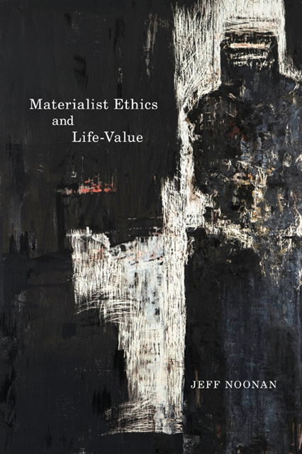 Jeff Noonan - Materialist Ethics and Life-Value, E-bok