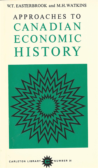 Watkins, Easterbrook - Approaches to Canadian Economic History, E-bok