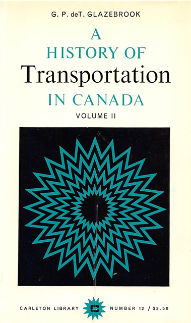 G.P. de T. Glazebrook - History of Transportation in Canada, Volume 2, E-bok