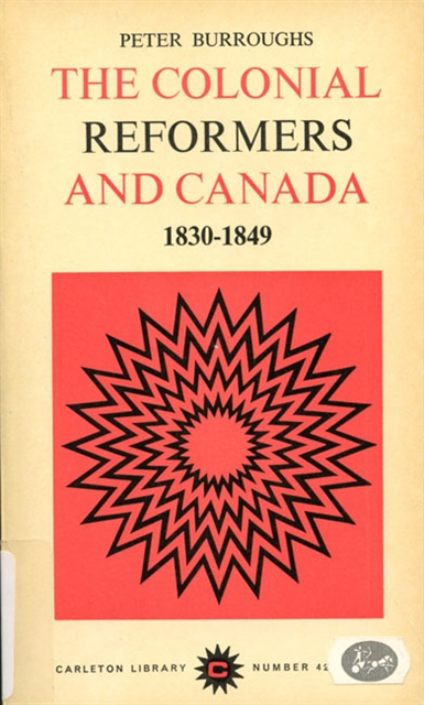 Peter Burroughs - Colonial Reformers and Canada, 1830-1849, E-bok