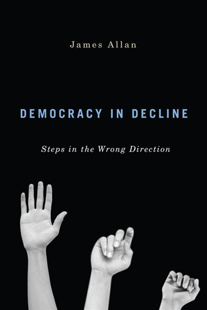 James Allan - Democracy in Decline, E-bok