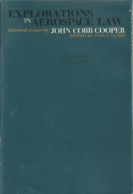 John Cobb Cooper, Ivan A. Vlasic - Explorations in Aerospace Law, E-bok. Tillgänglighet: Lägg i varukorg