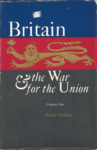 Brian Jenkins - Britain and the War for the Union, E-bok