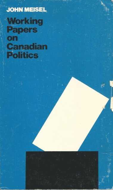 John Meisel - Working Papers on Canadian Politics, E-bok