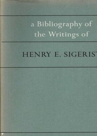 Bibliography of the Writings of Henry E. Sigerist