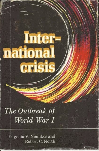 Robert C. North, Eugenia V. Nomikos - International Crisis, E-bok